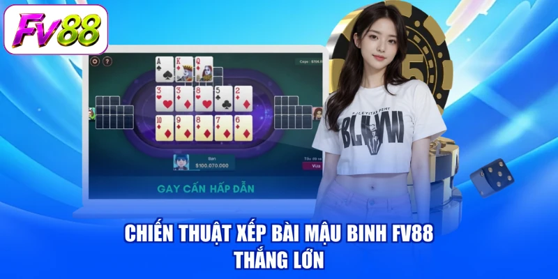 Chiến thuật xếp bài mậu binh FV88 thắng lớn