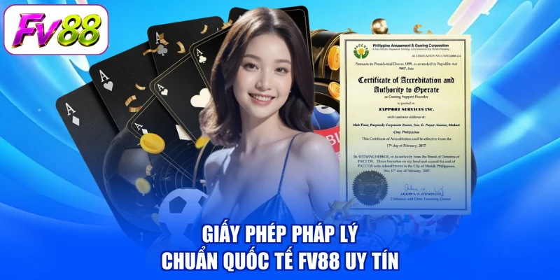 Giấy phép pháp lý chuẩn quốc tế FV88 uy tín