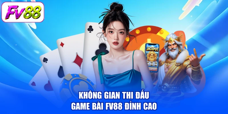 Không gian thi đấu game bài FV88 đỉnh cao