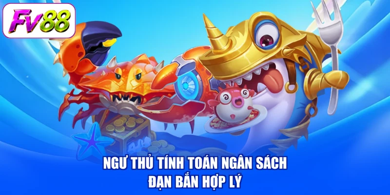 Ngư thủ tính toán ngân sách đạn bắn hợp lý