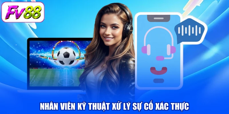 Nhân viên kỹ thuật xử lý sự cố xác thực