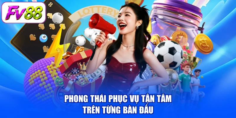 Phong thái phục vụ tận tâm trên từng bàn đấu