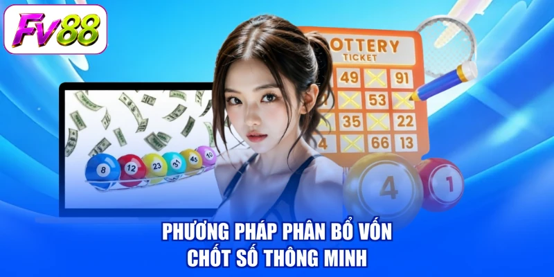 Phương pháp phân bổ vốn chốt số thông minh